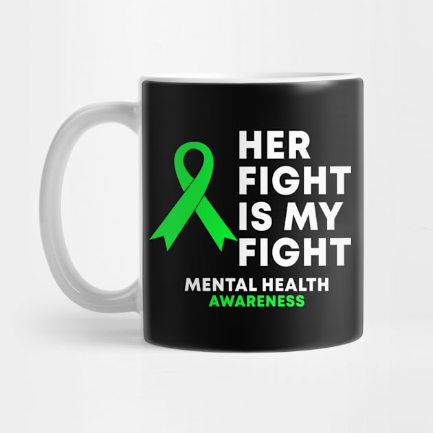 Her Fight Is My Fight Mental Health Awareness by Color Fluffy